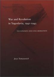 War and revolution in Yugoslavia, 1941-1945 : occupation and collaboration / Jozo Tomasevich.