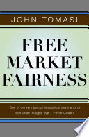 Free market fairness / John Tomasi.