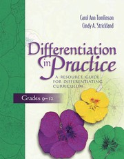 Differentiation in practice : a resource guide for differentiating curriculum, grades 9-12 / Carol Ann Tomlinson, Cindy A. Strickland.