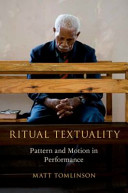 Ritual textuality : pattern and motion in performance / Matt Tomlinson.