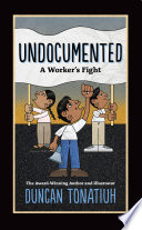 Undocumented : a worker's fight /