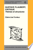 Gustave Flaubert, critique themes et structures /