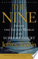 The nine : inside the secret world of the Supreme Court /