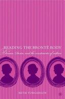 Reading the Brontë body : disease, desire, and the constraints of culture / Beth Torgerson.