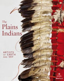 The Plains Indians : artists of earth and sky /