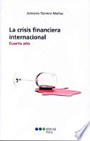 La crisis financiera internacional : cuarto ano /
