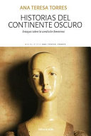 Historias del continente oscuro : ensayos sobre la condicion femenina /