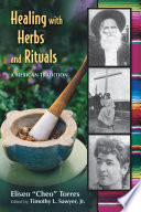 Healing with Herbs and Rituals : a Mexican Tradition.