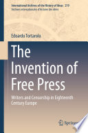 The invention of free press : writers and censorship in eighteenth century Europe /