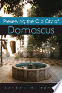 Preserving the old city of Damascus /