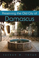 Preserving the old city of Damascus /