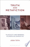 Truth and Metafiction Plasticity and Renewal in American Narrative.