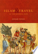 Islam and travel in the Middle Ages / Houari Touati ; translated by Lydia G. Cochrane.