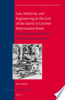 Law, medicine, and engineering in the cult of the saints in counter-Reformation Rome : the hagiographical works of Antonio Gallonio, 1556-1605 / by Jetze Touber ; translated from Dutch by Peter Longbottom.