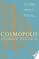 Cosmopolis : the hidden agenda of modernity / Stephen Toulmin.