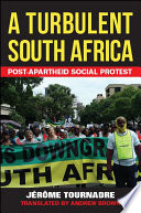 A turbulent South Africa : post-apartheid social protest /