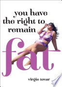 You have the right to remain fat /