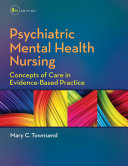 Psychiatric mental health nursing : concepts of care in evidence-based practice / Mary C. Townsend ; contributors, Lois Angelo [and four others].