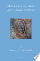 Miki Kiyoshi, 1897-1945 : Japan's itinerant philosopher /