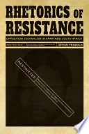 Rhetorics of resistance : opposition journalism in apartheid South Africa / Bryan Trabold.