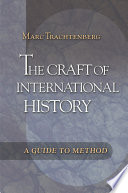 The craft of international history : a guide to method /