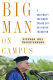 Big man on campus : a university president speaks out on higher education / Stephen Joel Trachtenberg with Tansy Howard Blumer.