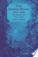 The Gothic novel, 1790-1830 : plot summaries and index to motifs / Ann B. Tracy.
