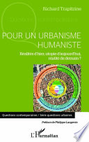 Pour un urbanisme humaniste : realites d'hier, utopie d'aujourd'hui, realite de demain? /