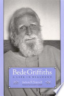 Bede Griffiths : a life in dialogue / Judson B. Trapnell ; foreword by Kenneth Cracknell.