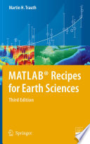 MATLAB® recipes for earth sciences / Martin H. Trauth ; with contributions by Robin Gebbers and Norbert Marwan and illustrations by Elisabeth Sillmann.