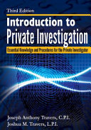 Introduction to private investigation ; essential knowledge and procedures for the private investigator /