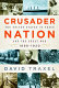 Crusader nation : the United States in peace and the Great War , 1898-1920 / David Traxel.