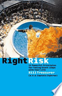 Right risk : 10 powerful principles for taking giant leaps with your life /