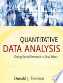 Quantitative data analysis : doing social research to test ideas / Donald J. Treiman.