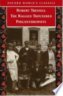The ragged trousered philanthropists / Robert Tressell ; edited with an introduction and notes by Peter Miles.