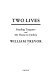 Two lives : Reading Turgenev and My house in Umbria / William Trevor.