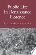 Public life in Renaissance Florence /