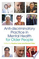 Anti-discriminatory Practice in Mental Health Care for Older People.