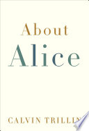About Alice / Calvin Trillin.