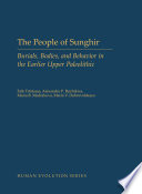 The people of Sunghir : burials, bodies, and behavior in the earlier upper paleolithic /