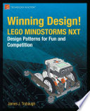 Winning design! : LEGO Mindstorms NXT design patterns for fun and competition /