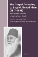 The gospel according to Sayyid Ahmad Khan (1817-1898) : an annotated translation of Tabyīn al-kalām (part 3) / edited and translated by Christian W. Troll, Charles M. Ramsey, Mahboob Basharat Mughal.