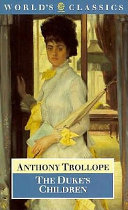 The Duke's children / Anthony Trollope ; edited with an introduction by Hermione Lee ; with illustrations by Charles Mozley.