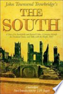 The South : a tour of its battlefields and ruined cities, a journey through the desolated states, and talks with the people, 1867 /