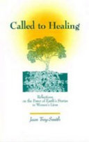 Called to healing : reflections on the power of Earth's stories in women's lives /