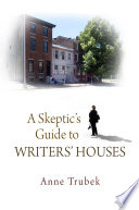 A skeptic's guide to writers' houses /