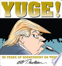 Yuge! : 30 years of Doonesbury on Trump /