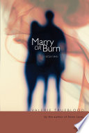 Marry or burn : stories /