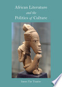 African literature and the politics of culture / by James Tar Tsaaior.