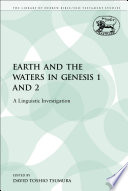 The earth and the waters in genesis 1 and 2 : a linguistic investigation. /
